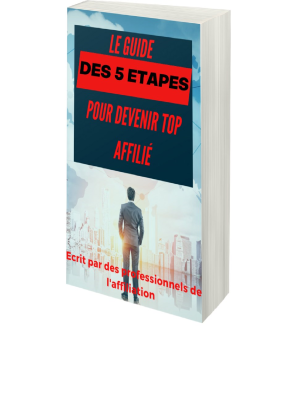 Le guide en 5 étapes pour devenir Top Affilié