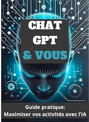 Chat GPT et vous : Comment l’IA peut transformer votre quotidien