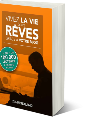 Vivez la vie de vos rêves